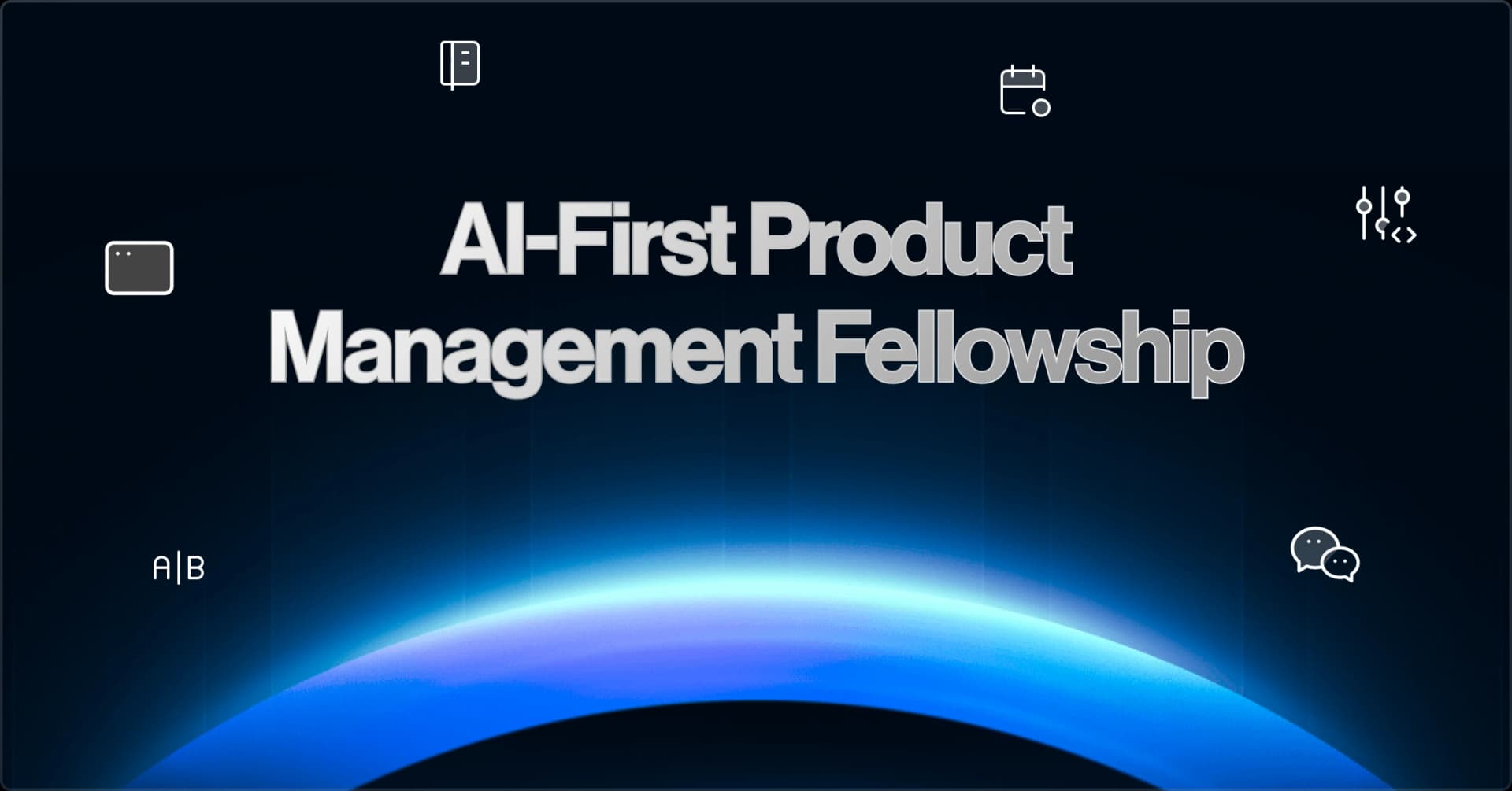 AI-First Product Management Fellowship